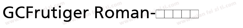 GCFrutiger Roman字体转换